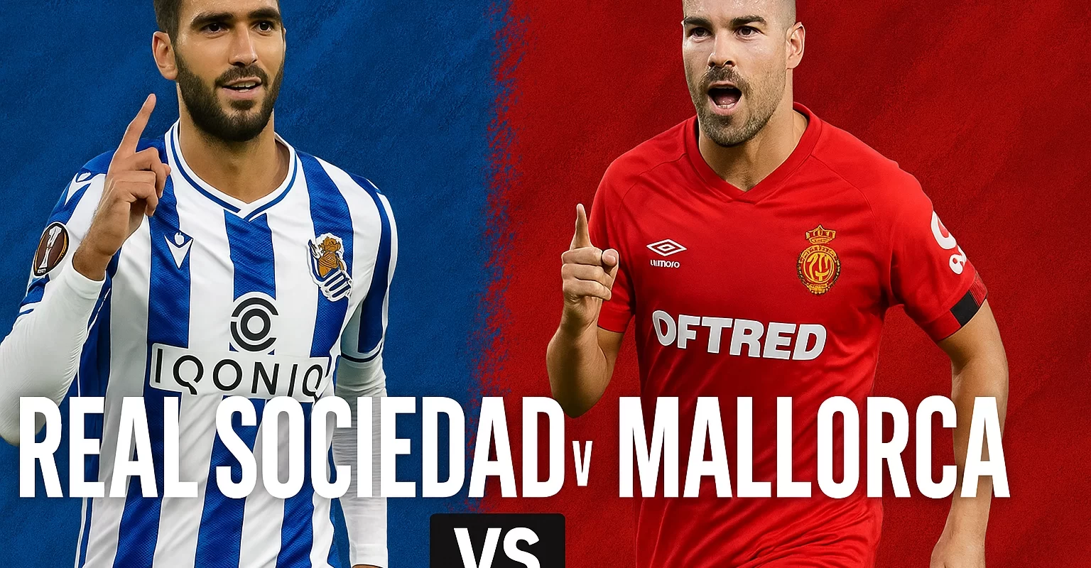 Pronostico Over 1.5 Real Sociedad vs Mallorca | Quote, Statistiche e Analisi Pre-Partita